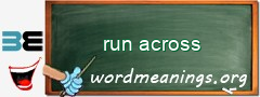 WordMeaning blackboard for run across